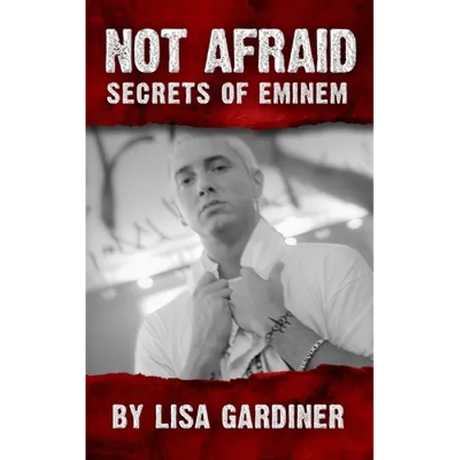 Not Afraid Secrets of Eminem: Birth to 2019