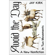 Avoid the Day: A New Nonfiction in Two Movements