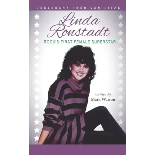 Linda Ronstadt: Rock's First Female Superstar