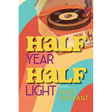 Half Year, Half Light