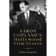 Aaron Copland's Hollywood Film Scores