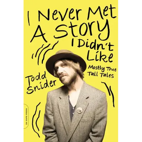 I Never Met a Story I Didn't Like: Mostly True Tall Tales