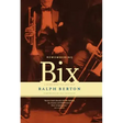 Remembering Bix: A Memoir of the Jazz Age