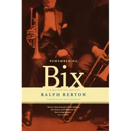 Remembering Bix: A Memoir of the Jazz Age