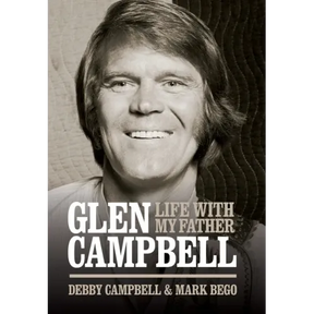 Glen Campbell: Life with My Father - By Debby Campbell & Mark Bego