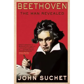 Beethoven: The Man Revealed