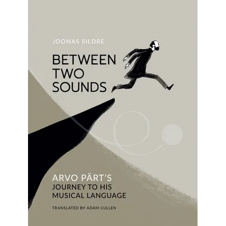 Between Two Sounds: Arvo Pärt's Journey to His Musical Language