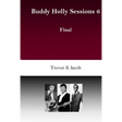 Buddy Holly Sessions: 6 Final