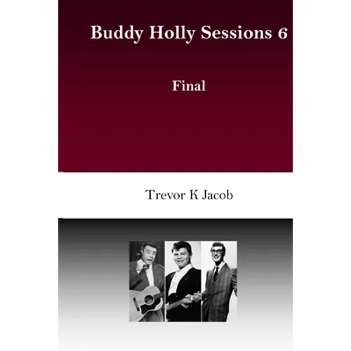 Buddy Holly Sessions: 6 Final