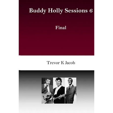 Buddy Holly Sessions: 6 Final