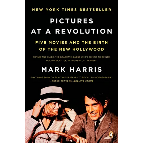 Pictures at a Revolution: Five Movies and the Birth of the New Hollywood