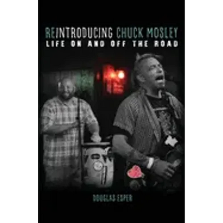 Reintroducing Chuck Mosley: Life On and Off the Road