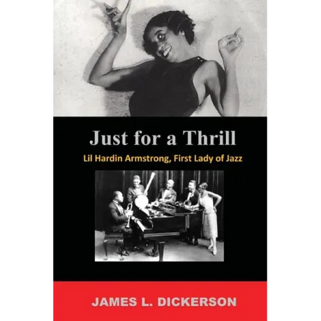 Just For a Thrill: Lil Hardin Armstrong, First Lady of Jazz