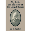 My Life and the Story of the Gospel Hymns