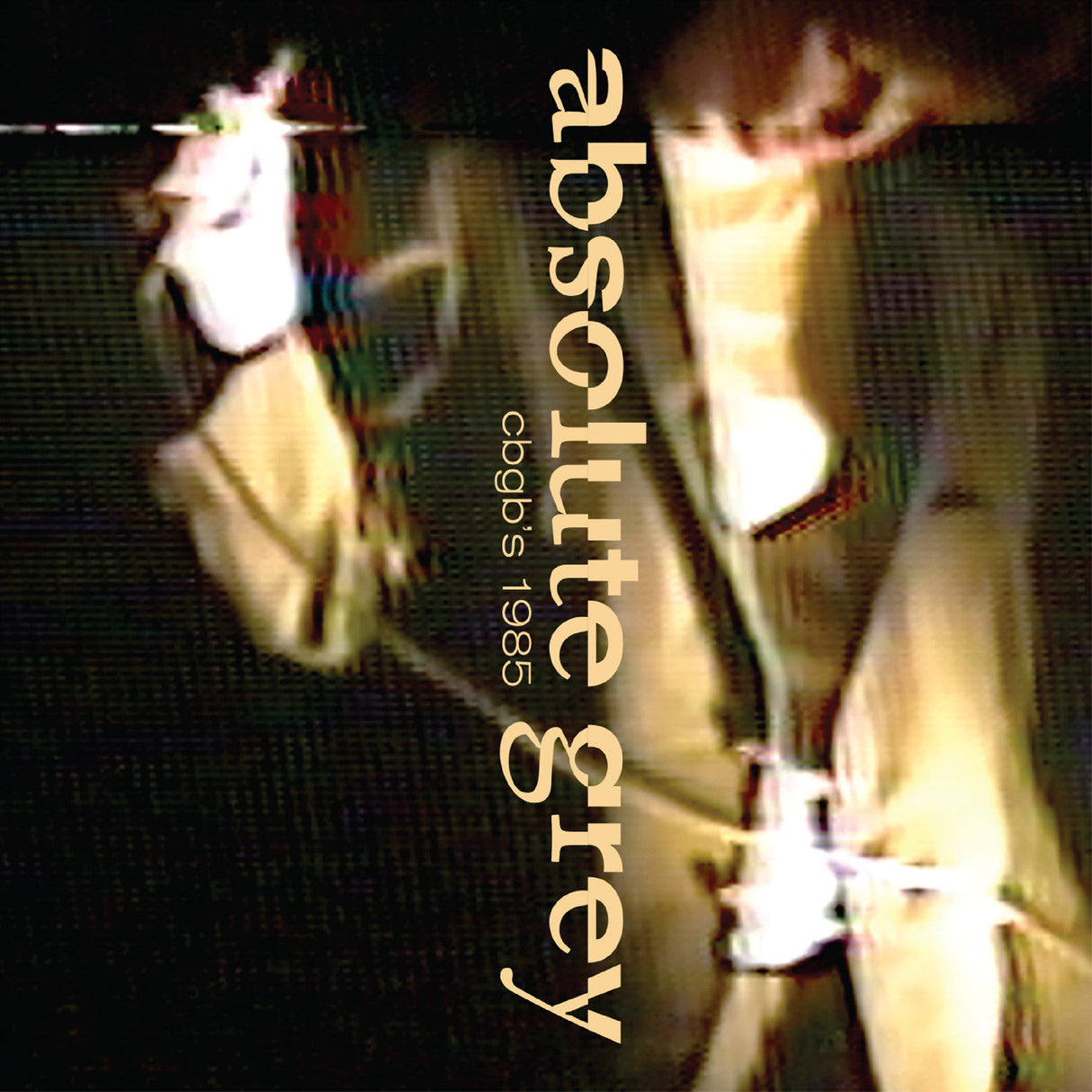 Absolute Grey - Live At Cbgb'S 1985 [CD]