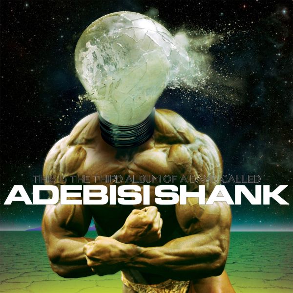 Adebisi Shank Este es el tercer álbum de una banda llamada Adebisi Shank [Discos y LP]