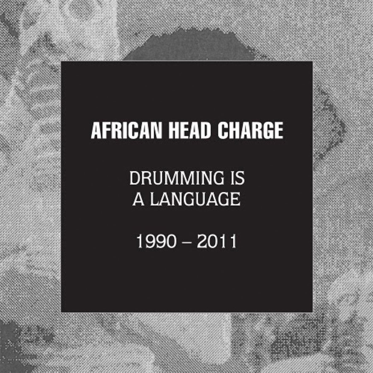 African Head Charge Drumming Is A Language 1990 - 2011 [Music CDs]