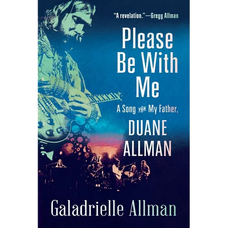 Please Be with Me: A Song for My Father, Duane Allman