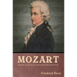 Mozart: The Man and the Artist, as Revealed in His Own Words