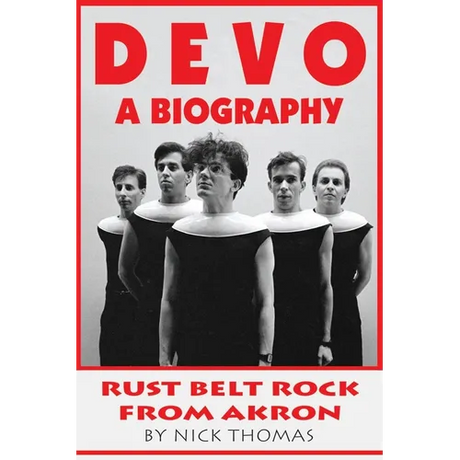 Devo: A Biography, Rustbelt Rock From Akron