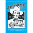 Jimmie Rodgers: The Life and Times of America's Blue Yodeler
