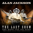 Alan Jackson - The Last Show: One More For The Road – The Finale [2CD] [CD]