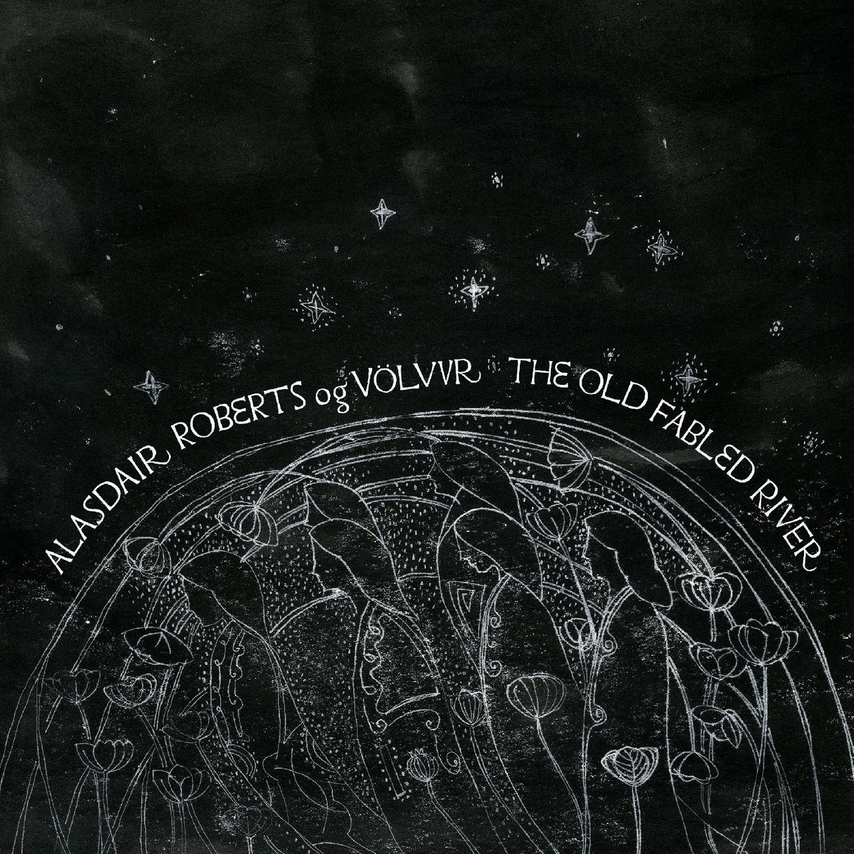 Alasdair og Vˆlvur Roberts The Old Fabled River [Records & LPs]