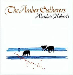Alasdair Roberts - The Amber Gatherers [Vinyl]
