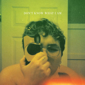 Don't Know What I Am (COKE BOTTLE CLEAR VINYL) (Vinyl) - Apocalypse Vinyl