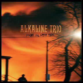 Alkaline Trio Maybe I'll Catch Fire [Vinyl] - Apocalypse Vinyl