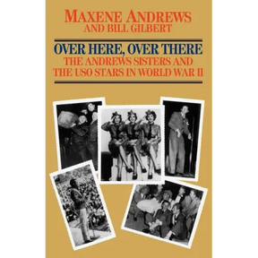 Over Here, Over There: The Andrews Sisters