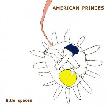 American Princes Little Spaces [CD de música]