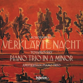 Amsterdam Piano Trio - Tchaikovsky: Piano Trio; Schoenberg: Verklarte Nacht [CD]