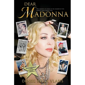 Dear Madonna: The Journey of Living in the Shadow of the World's Most Famous Star