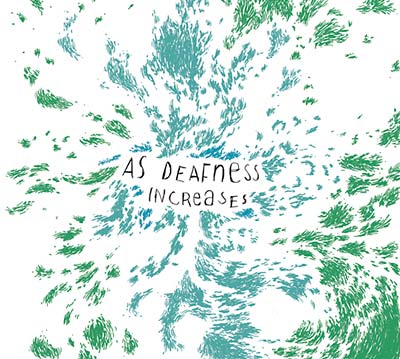 As Deafness Increases (CD)