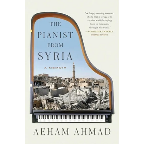 The Pianist from Syria: A Memoir