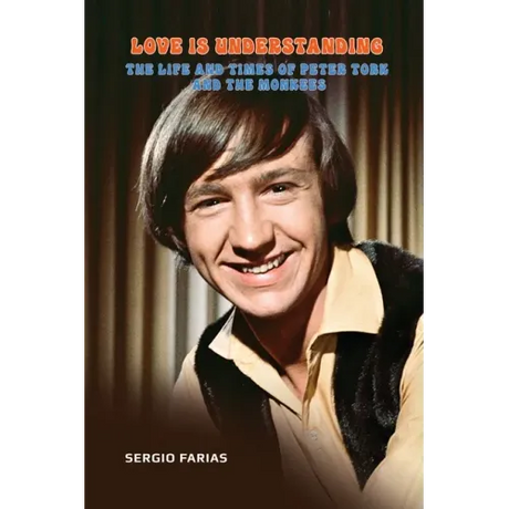 Love Is Understanding: The Life and Times of Peter Tork and The Monkees