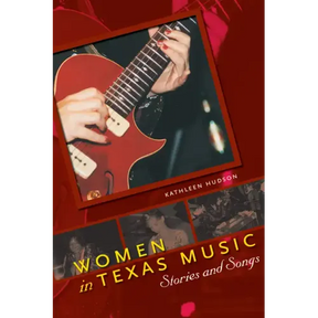 Women in Texas Music: Stories and Songs
