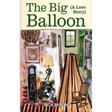 The Big Balloon: A Love Story