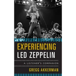 Experiencing Led Zeppelin: A Listener's Companion