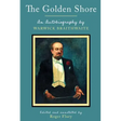 The Golden Shore: An Autobiography by Warwick Braithwaite