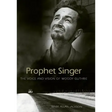 Prophet Singer: The Voice and Vision of Woody Guthrie