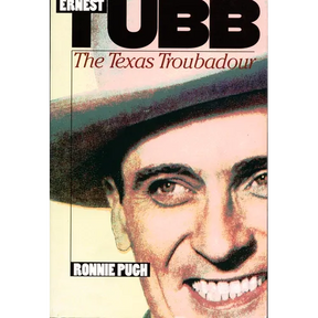 Ernest Tubb: The Texas Troubadour