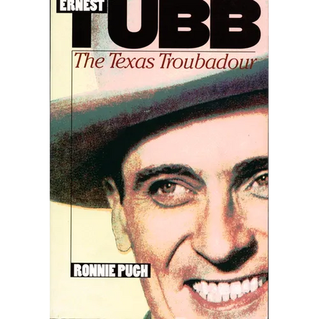 Ernest Tubb: The Texas Troubadour