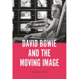 David Bowie and the Moving Image: A Standing Cinema