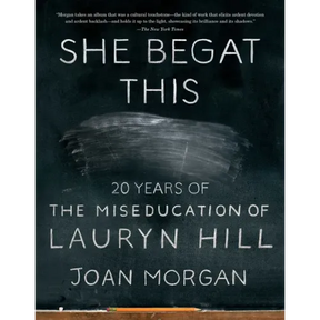She Begat This: 20 Years of the Miseducation of Lauryn Hill