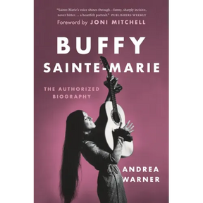Buffy Sainte-Marie: The Authorized Biography