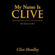 My Name Is Clive: My Name Is Clive