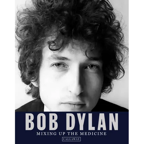 Bob Dylan: Mixing Up the Medicine