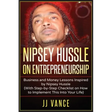 Nipsey Hussle on Entrepreneurship: Business and Money Lessons Inspired by Nipsey Hussle (With Step by Step Checklist on How to Implement This into You